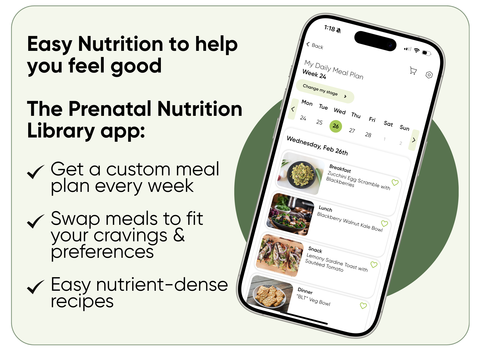 The Prenatal Nutrition Library app — get a custom meal plan every week, swap meals to fit your cravings and preferences, easy nutrient-dense recipes