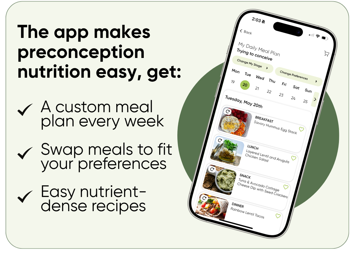 The app makes preconception nutrition easy: A custom meal plan every week, swap meals to fit your preferences, easy nutrient-dense recipes — inside The Prenatal Nutrition Library App